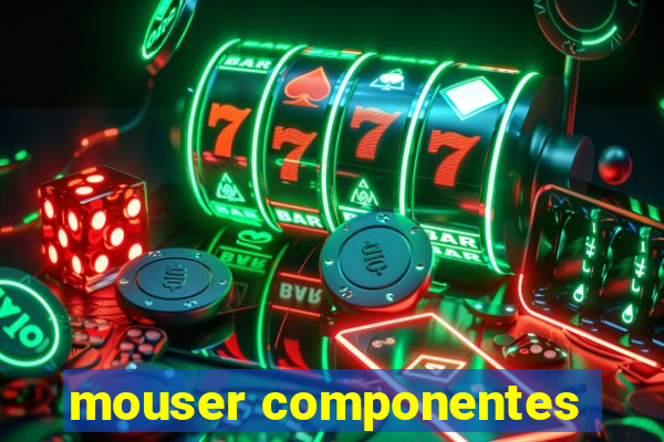 mouser componentes